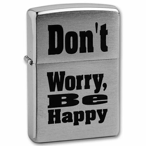  Don`t Worry  . Brushed Chrome  Zippo 200 Don't worry GS, ,    5220 